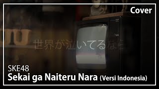 Download lagu Sekai ga Naiteru Nara (Versi Indonesia) - SKE48 | Cover