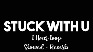 Ariana grande & justin bieber - stuck with u (slowed + reverb) 1 hour
loop