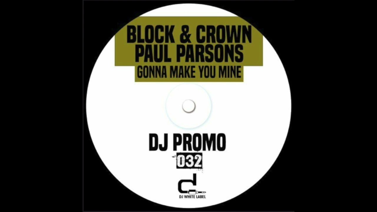 Block & Crown, Paul Parsons - Onna Make You Mine (DJ White Label)