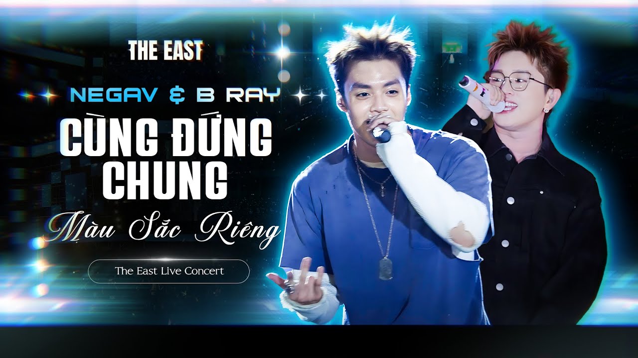 Lần Đầu Hai Rapper Negav & B Ray Cùng Đứng Chung Sân Khấu The East Live Concert Mang Màu Sắc Riêng