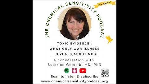 Toxic Evidence: What Gulf War Illness Reveals about MCS: Beatrice Golomb, MD, PhD