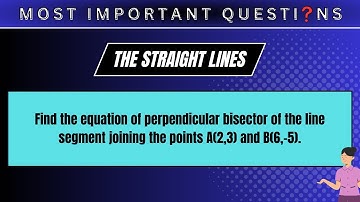Find the equation of perpendicular bisector of the line segment joining the points A(2,3) and.......