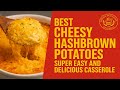 Best Cheesy Hashbrown Potatoes | Super Easy and Delicious Casserole