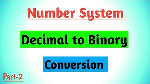 Decimal to Binary Conversion | Number System (part-2) | Digital Electronics