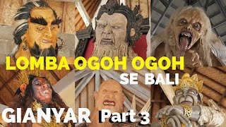 LOMBA OGOH OGOH SE BALI - GIANYAR Part 3