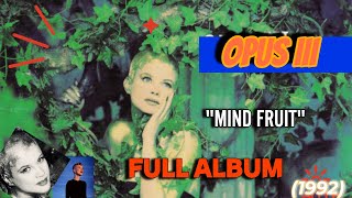 Opus III - Mind Fruit  Full Album (1992) ПОЛНЫЙ АЛЬБОМ !