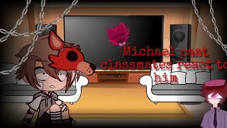 Michael past classmates react to him [] Gacha Club [] Fnaf [] 1/2