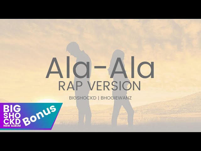 Bigshockd - Ala ala (Rap Version)(Mm Madrigal) ft. Bhogiewanz (Official Lyric Video)