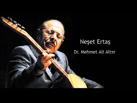 Neşet Ertaş   -  Dr  Mehmet Ali Altın