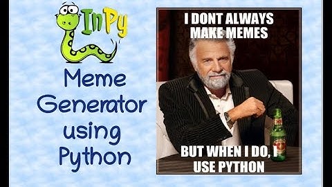 Making a meme generator using Python.