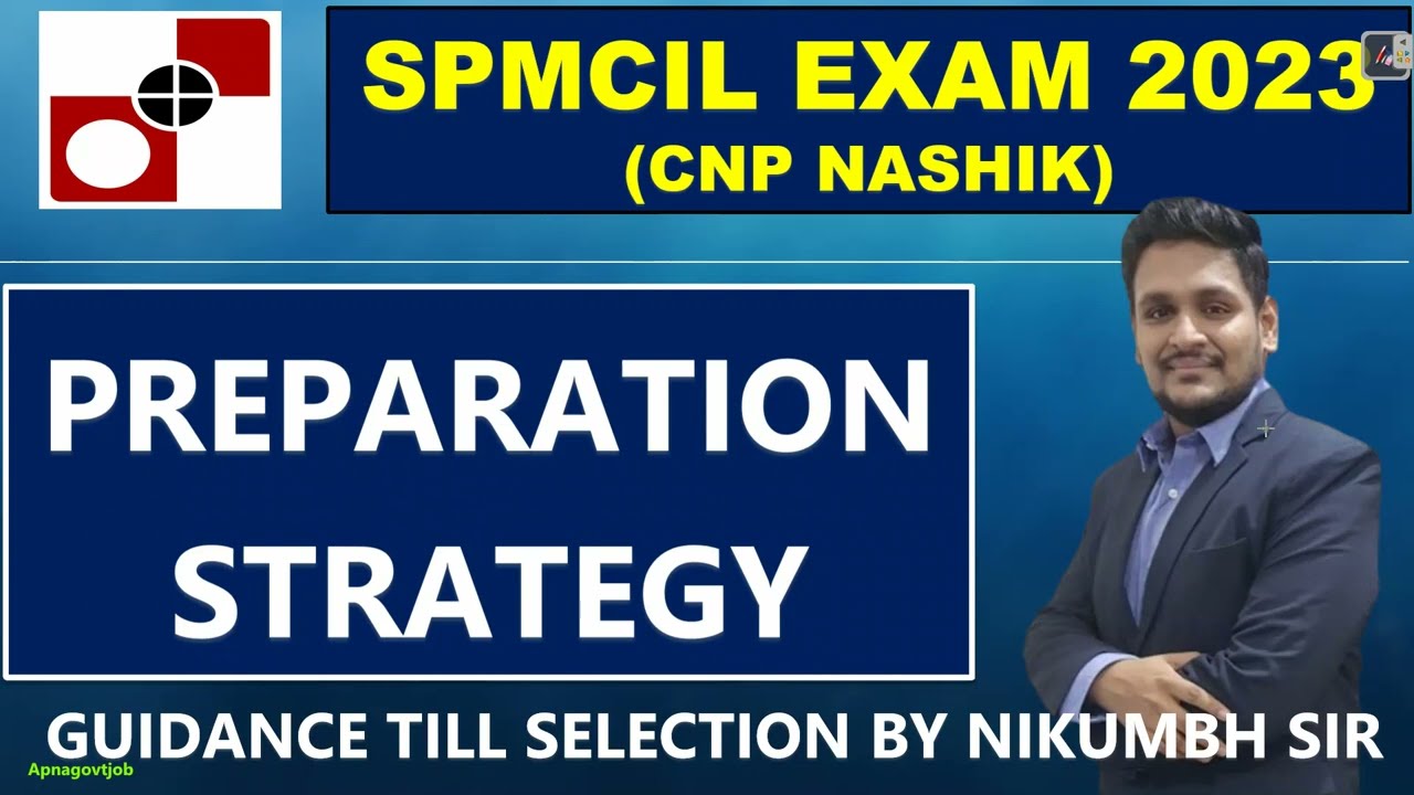 SPMCIL EXAM PREPARATION STRATEGY | CNP NASHIK EXAM DATE (2023)