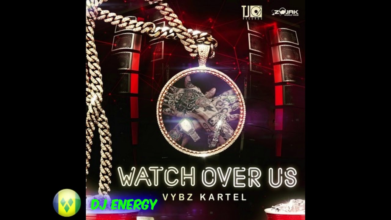 Vybz Kartel   Watch Over Us Clean November 2017