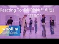 Reacting To - DRIPPIN(드리핀) &quot;ZERO&quot;