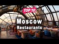 Top 10 Restaurants to Visit in Moscow | Russia - English