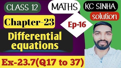 Ep-16|Class-12|Kc Sinha Solution|Ex-23.7(Q17 to 37)|