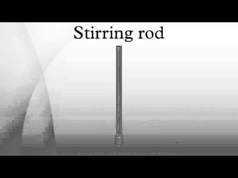 Video: Bakit ginagamit ang stirring rod?