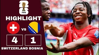 Switzerland vs Bosnia 4-1 Highlights | FIFA World Cup 2026 