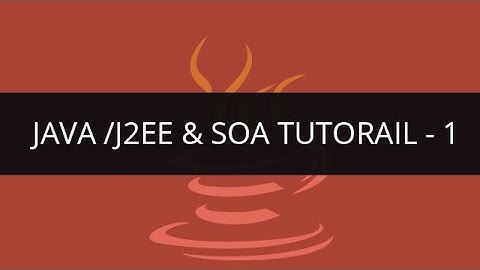 Java /J2EE and SOA Tutorial - 1 | Java /J2EE and SOA Tutorial for Beginners - 1 | Edureka