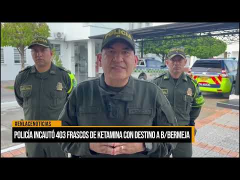 Policía incautó 403 frascos de Ketamina con destino a Barrancabermeja