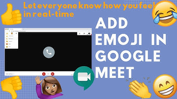 Add Emoji in Google Meet|Adding Emoticons in Google Meet