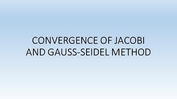 Convergence Criteria of Jacobi and Gauss-Seidel Method