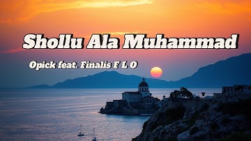 Shollu Ala Muhammad - Opick feat  Finalis F L O || LIRIK
