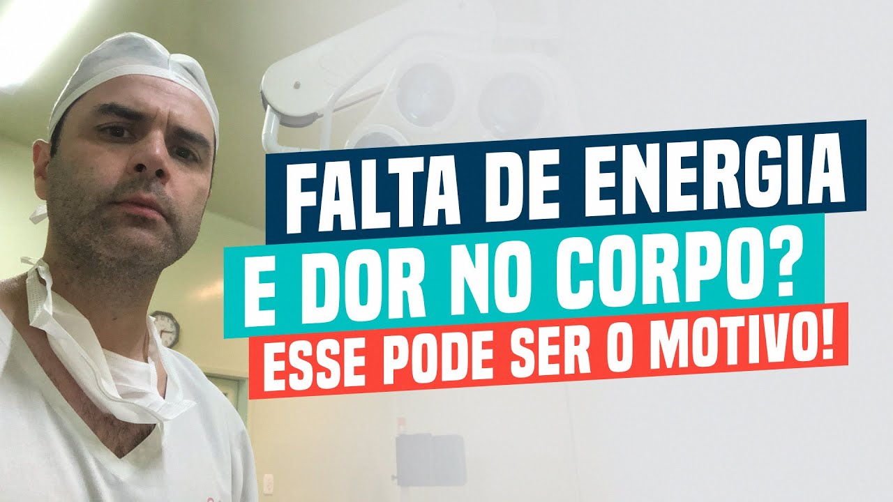 Falta de Energia e Dores no Corpo? O que fazer! Dr. Fernando Lemos ...