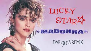 Madonna - Lucky Star (Dab 90'S Remix)