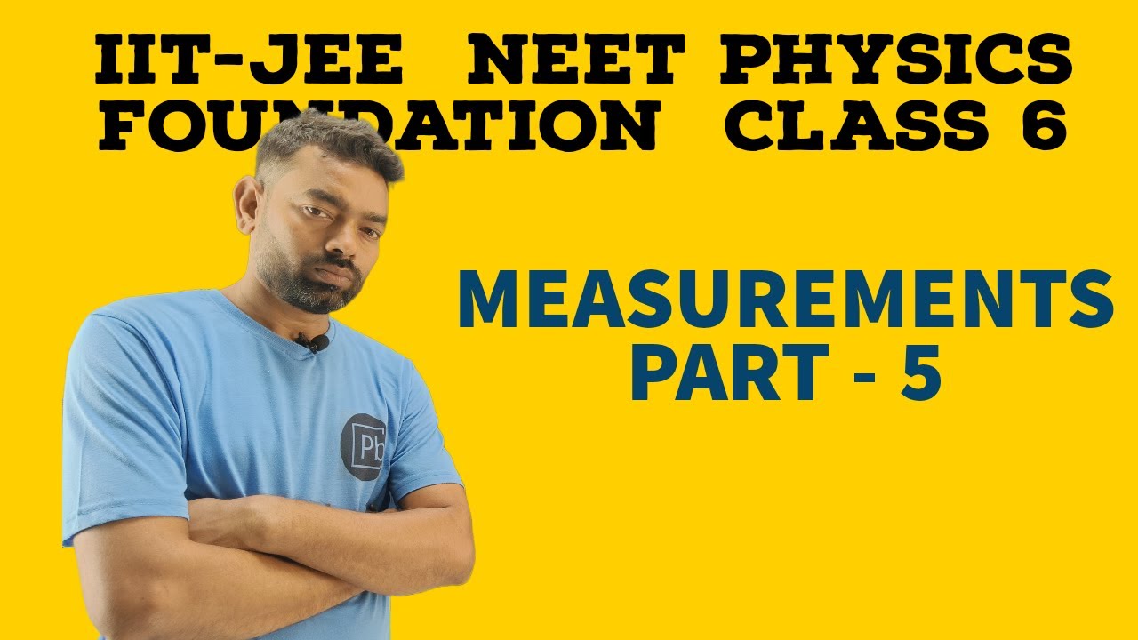 class-6-physics-measurement-part-5-iit-jee-neet-foundation-pb