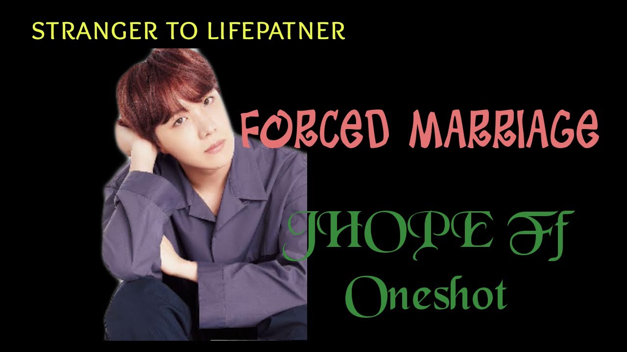 °Forced Marriage° JungHoseok(Jhope) FF Oneshot [read Description]