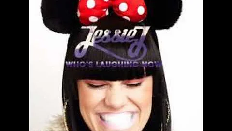 Jessie J - Who's Laughin Now (Audio)