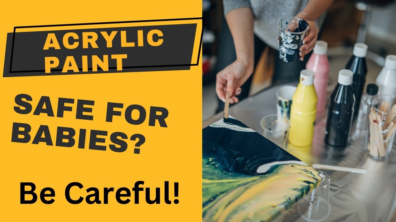 Is Acrylic Paint Safe For Baby Skin? (The Dangers!) 