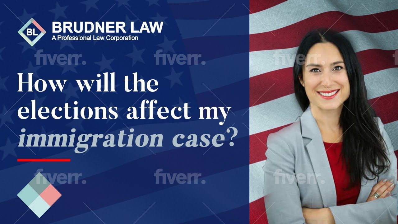 How will the elections affect my immigration case?