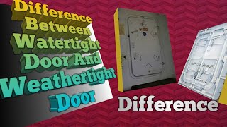 Difference Between Watertight Door And Weathertight Door