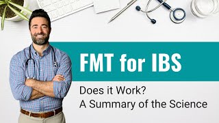 Does FMT work for IBS? A Summary of the Science