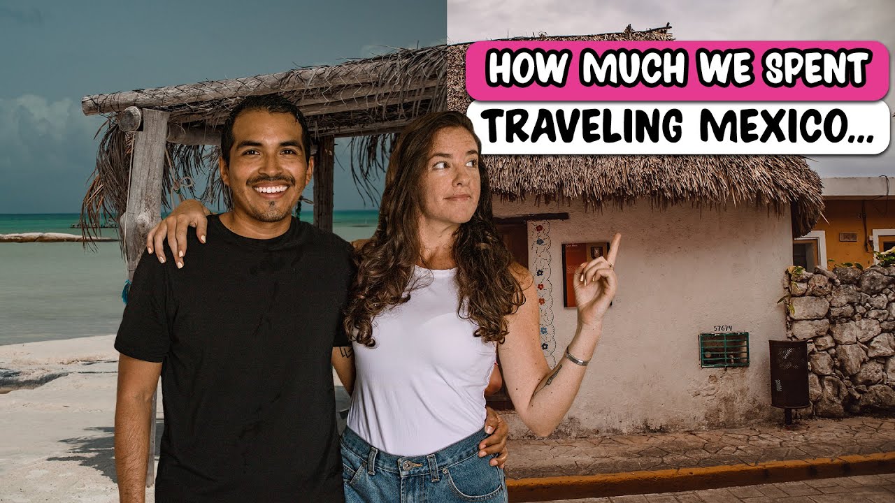 Is Traveling Mexico Cheap? - The Real Costs Of Travelling 💵💰