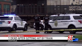 1 killed after getting hit by train in Huntsville