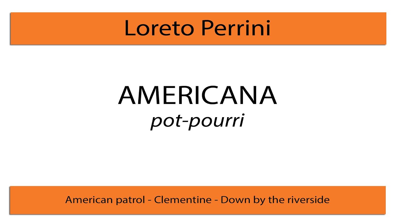 AMERICANA (pot-pourri) – Loreto Perrini