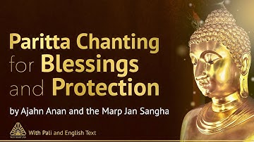 Paritta Chanting for Blessings & Protection ❖ Buddhist Chanting with Pāli & English Text ❖
