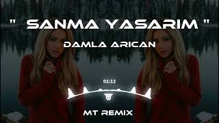 Damla Arıcan - Sanma Yaşarım (Mutlu Temiz Remix) Resimi