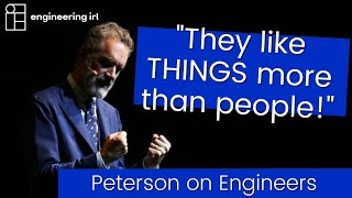 Jordan Peterson on Engineers  Are you an Engineer?