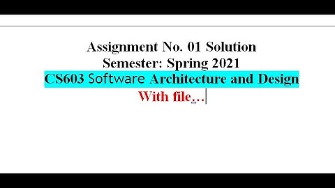cs603 Assignment No 1 solution sprin 2021