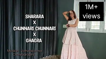 Sharara x Chunnari Chunnari x Ghagra | Mashup song dance | Muskan vishwakarma | Choreography |