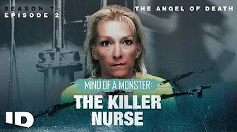 Mind of a Monster: The Killer Nurse | S7 Ep.2: The Angel of Death | ID