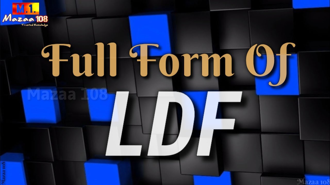 Full Form Of LDF LDF Full Form LDF Means LDF Stands For LDF full-form-of-ldf-ldf-full-form-ldf-means-ldf-stands-for-ldf