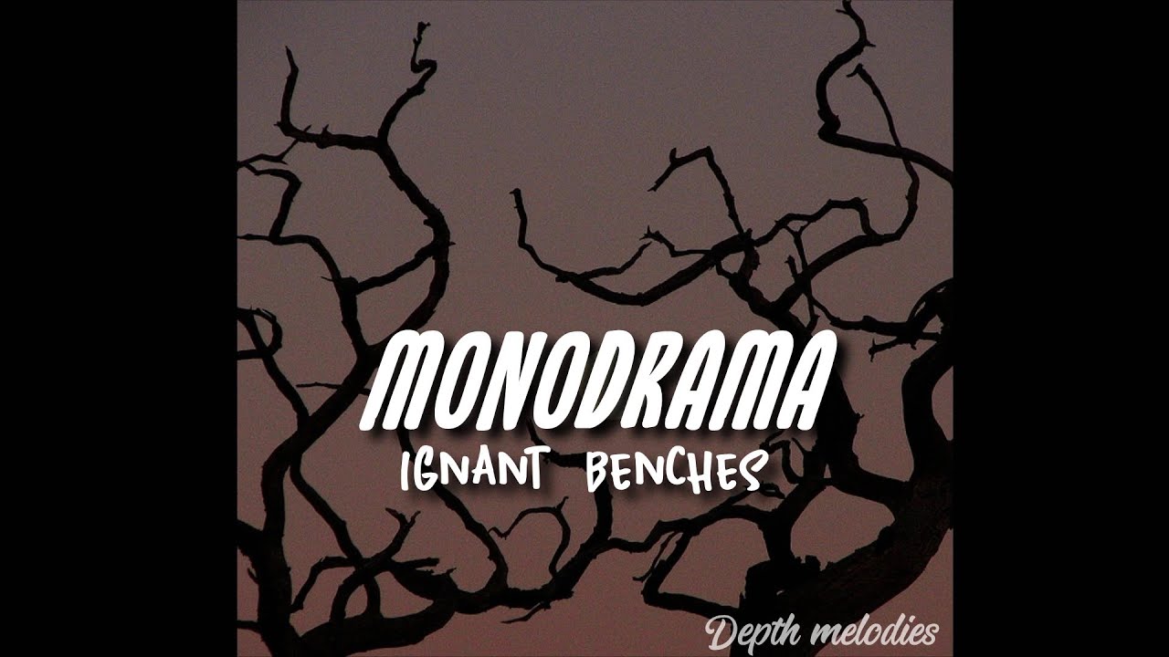 Ignant Benches Monodrama [Lyrics] [Sub. Español] YouTube Music