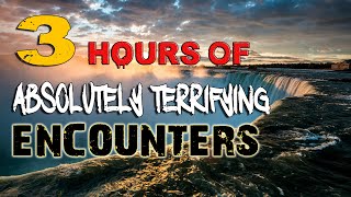 3 Hours of Absolutely TERRIFYING Encounters (Compilation)