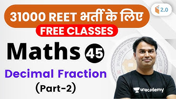 1:00 PM - REET 2020 | Maths by Sajjan Sir | Decimal Fraction (दशमलव अंश) (Part-2)