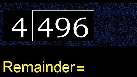 Deel 496 door 4, rest. Delen met 1-cijferige delers. Hoe te doen.