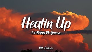 Lil Baby - Heatin Up feat. Gunna (Lyrics)